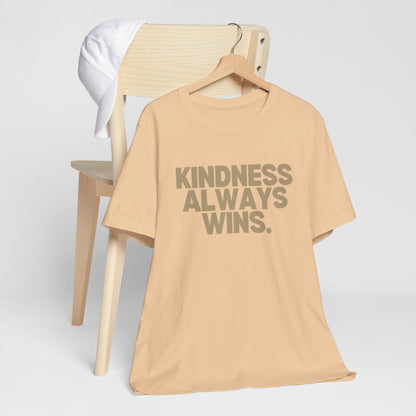 Kindness Always Wins Tee