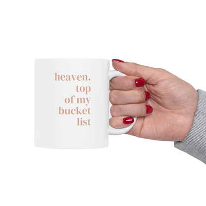 Heaven: Top of My Bucket List Mug