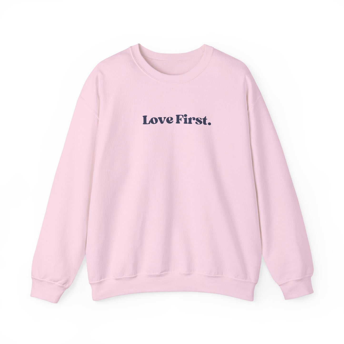 Love First Crewneck Sweatshirt