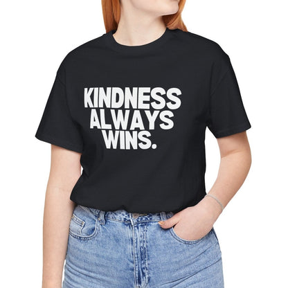 Kindness Always Wins Tee