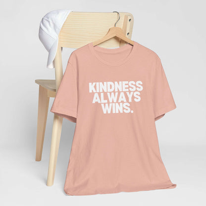 Kindness Always Wins Tee