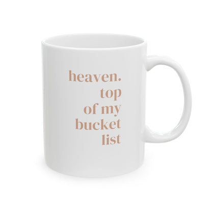 Heaven: Top of My Bucket List Mug