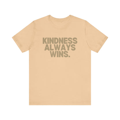 Kindness Always Wins Tee