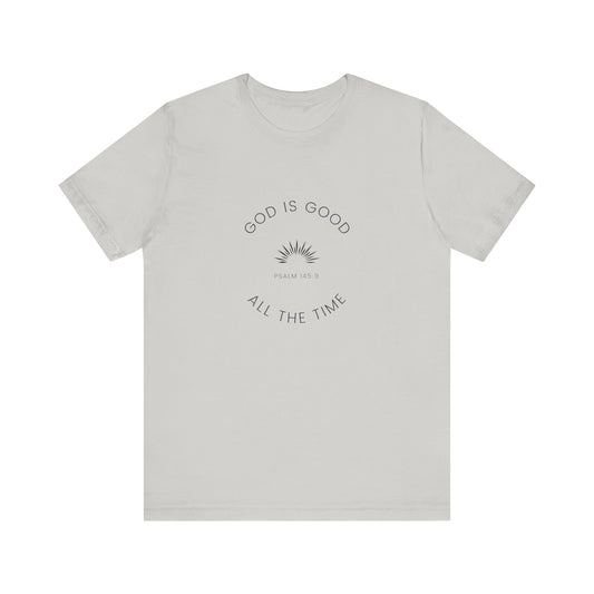 God is Good All the Time Tee