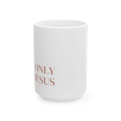 Only Jesus Mug