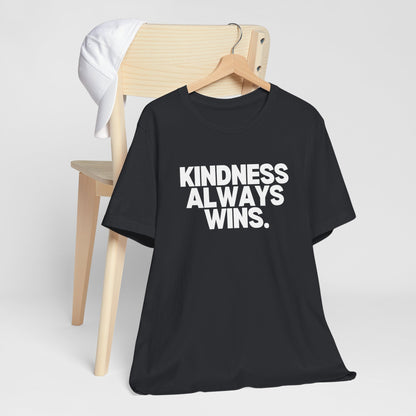 Kindness Always Wins Tee