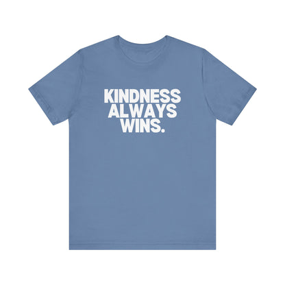 Kindness Always Wins Tee