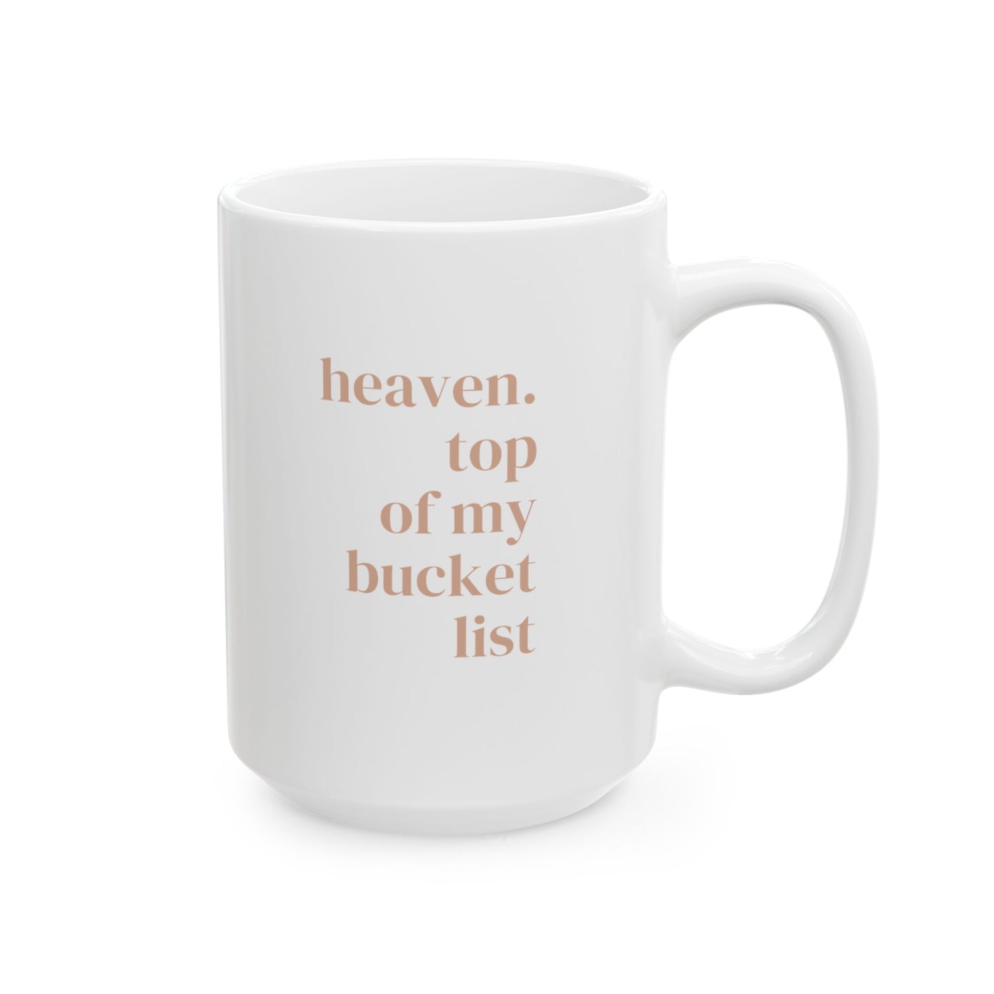 Heaven: Top of My Bucket List Mug