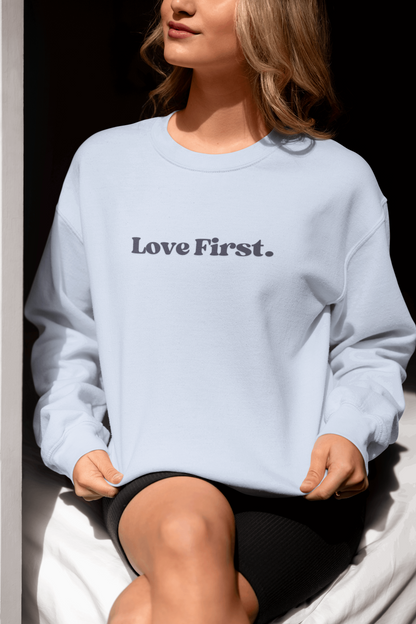 Love First Crewneck Sweatshirt